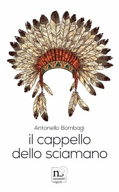 Il cappello dello sciamano - Bombagi, Antonello