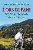 L' Ors di Pani. Storie e racconti della Carnia