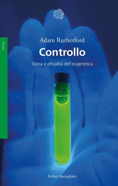 Controllo. Storia e attualità dell'eugenetica