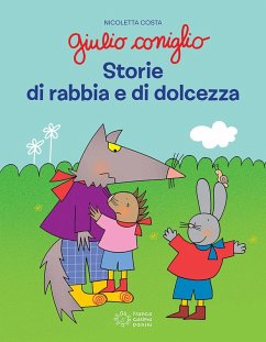 Giulio Coniglio. Storie di rabbia e dolcezza - Costa, Nicoletta Giulio Coniglio. Storie di rabbia e dolcezza - Costa, Nicoletta
