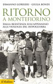 Ritorno a Montefiorino. Dalla Resistenza sull'Appennino alla violenza del dopoguerra Ritorno a Montefiorino. Dalla Resistenza sull'Appennino alla violenza del dopoguerra