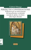 Perfectio conversationis. Riflessioni per un rinnovamento del monachesimo occidentale secondo lo spirito e la lettera della 'Regula Benedicti'