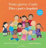 Primo giorno d'asilo. Ediz. italiana e albanese Primo giorno d'asilo. Ediz. italiana e albanese