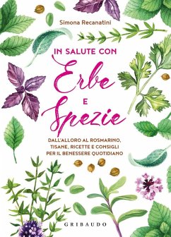 Cover In salute con erbe e spezie. Dall'alloro al rosmarino, tisane, ricette e consigli per il benessere quotidiano