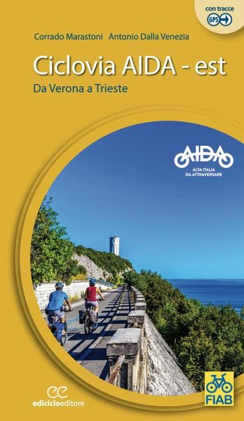 Ciclovia Aida Est. Da Verona a Trieste