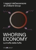 Whoring Economy. La truffa della fuffa Whoring Economy. La truffa della fuffa