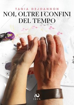 Noi, oltre i confini del tempo - Dejoannon, Tania Noi, oltre i confini del tempo - Dejoannon, Tania