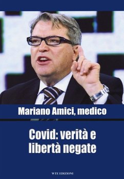 Covid: verità e libertà negate - Amici, Mariano