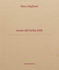 Cover Gente del Delta 1958. Ediz. italiana e inglese