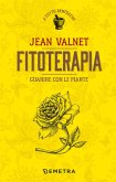 Fitoterapia. Guarire con le piante Fitoterapia. Guarire con le piante