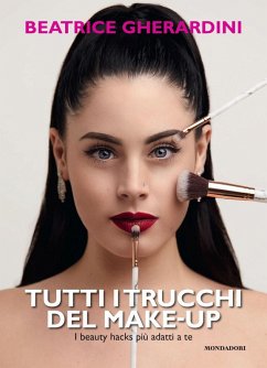 Tutti i trucchi del make-up. I beauty hacks più adatti a te - Gherardini, Beatrice