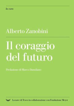 Il coraggio del futuro - Zanobini, Alberto