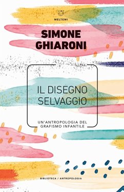 Cover Il disegno selvaggio. Un'antropologia del grafismo infantile
