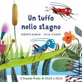 Un tuffo nello stagno. Il grande prato di Gillo e Gilla Un tuffo nello stagno. Il grande prato di Gillo e Gilla