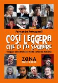 Così leggera che ci fa sognare. Viaggio sentimentale nella canzone italiana Così leggera che ci fa sognare. Viaggio sentimentale nella canzone italiana