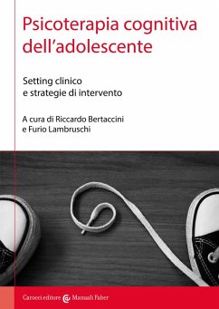 Psicoterapia cognitiva dell'adolescente. Setting clinico e strategie di intervento