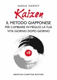 Kaizen. Il metodo giapponese per cambiare in meglio la tua vita giorno dopo giorno