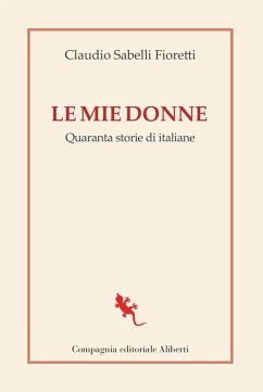 Le mie donne. Quaranta storie di italiane - Sabelli Fioretti, Claudio