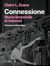 Cover Connessione. Storia femminile di internet
