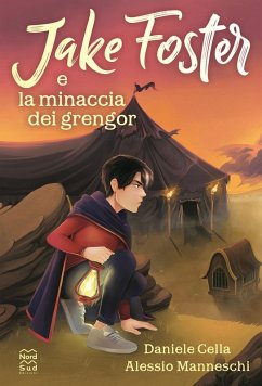 Jake Foster e la minaccia dei Grengor - Cella, Daniele; Manneschi, Alessio