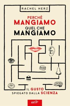 Cover Perché mangiamo quel che mangiamo. Il gusto spiegato dalla scienza