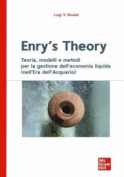 Enry's theory. Teoria, modelli e metodi per la gestione dell'economia liquida (nell'Era dell'Acquario) - Rinaldi, Luigi Valerio