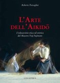L' arte dell'aikido. L'educazione etica ed estetica del maestro Yoji Fujimoto L' arte dell'aikido. L'educazione etica ed estetica del maestro Yoji Fujimoto