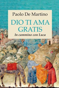 Cover Dio ti ama gratis. In cammino con Luca