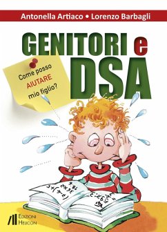 Genitori e DSA. Come posso aiutare mio figlio? - Artiaco, Antonella; Barbagli, Lorenzo
