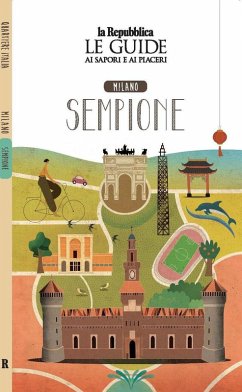 Cover Milano. Sempione. Quartiere Italia. Le guide ai sapori e ai piaceri