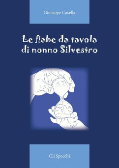 Le fiabe da tavola di nonno Silvestro Cover Le fiabe da tavola di nonno Silvestro
