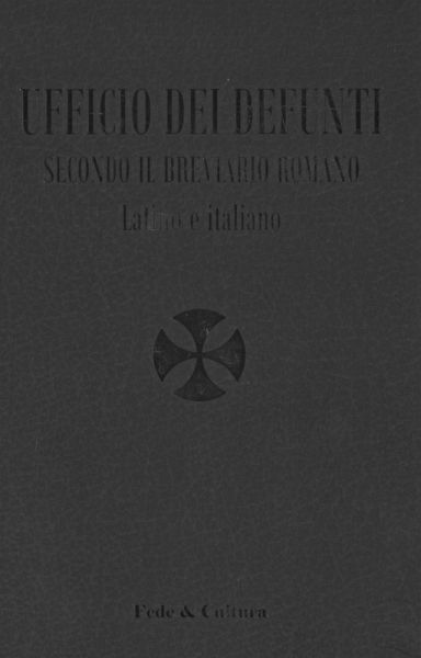 Ufficio dei defunti. Secondo il breviario romano. Testo latino a fronte