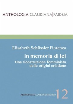 In memoria di lei. Una ricostruzione femminista delle origini cristiana - Schüssler Fiorenza, Elisabeth
