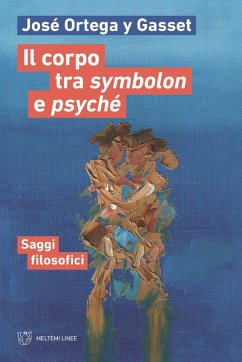 Il corpo tra symbolon e psyché. Saggi filosofici Cover Il corpo tra symbolon e psyché. Saggi filosofici