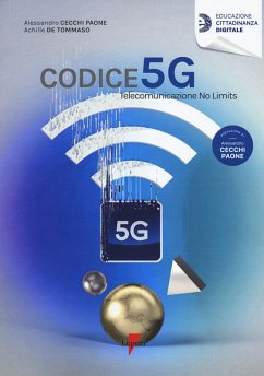 Codice 5G. Telecomunicazione no limits - Cecchi Paone, Alessandro; De Tommaso, Achille