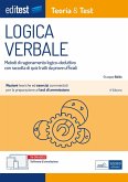 EdiTest. Logica verbale. Metodi di ragionamento logico-deduttivo con raccolta di quiz tratti da prove ufficiali EdiTest. Logica verbale. Metodi di ragionamento logico-deduttivo con raccolta di quiz tratti da prove ufficiali