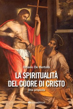 La spiritualità del cuore di Cristo. Una proposta - De Bertolis, Ottavio