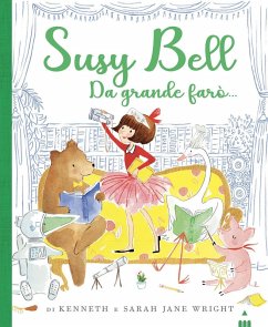 Da grande farò... Susy Bell - Wright, Kenneth; Wright, Sarah Jane