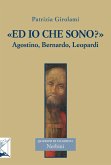 'Ed io che sono?' Agostino, Bernardo, Leopardi