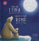 Chiedi alla luna quanto ti voglio bene Chiedi alla luna quanto ti voglio bene
