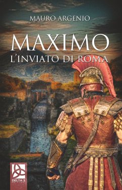 Maximo. L'inviato di Roma - Argenio, Mauro