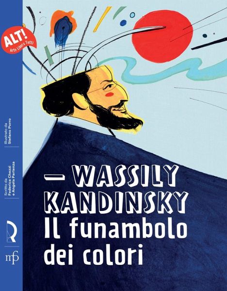 Wassily Kandinsky. Il funambolo dei colori Wassily Kandinsky. Il funambolo dei colori