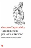 Tempi difficili per la Costituzione. Gli smarrimenti dei costituzionalisti Tempi difficili per la Costituzione. Gli smarrimenti dei costituzionalisti