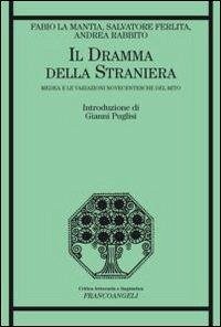 Cover Il dramma della straniera. Medea e le variazioni novecentesche del mito