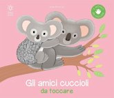 Gli amici cuccioli da toccare Gli amici cuccioli da toccare