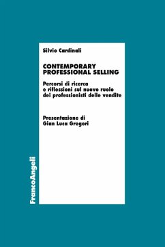 Contemporary professional selling. Percorsi di ricerca e riflessioni sul nuovo ruolo dei professionisti delle vendite - Cardinali, Silvio
