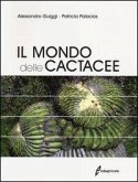 Il mondo delle cactacee Il mondo delle cactacee
