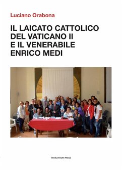 Il laicato cattolico del Vaticano II e il venerabile Enrico Medi - Orabona, Luciano