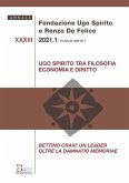 Ugo Spirito tra filosofia economia e diritto. Bettino Craxi: un leader oltre la Damnatio memoriae Ugo Spirito tra filosofia economia e diritto. Bettino Craxi: un leader oltre la Damnatio memoriae