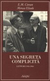 Una segreta complicità. Lettere 1933-1983 Una segreta complicità. Lettere 1933-1983